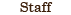 Staff