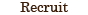 Recruit